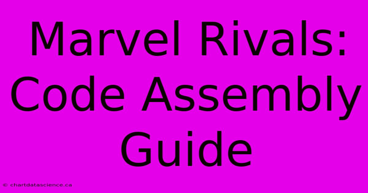 Marvel Rivals: Code Assembly Guide