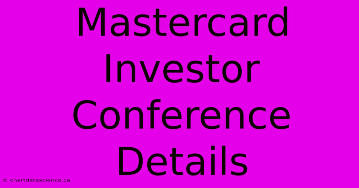 Mastercard Investor Conference Details