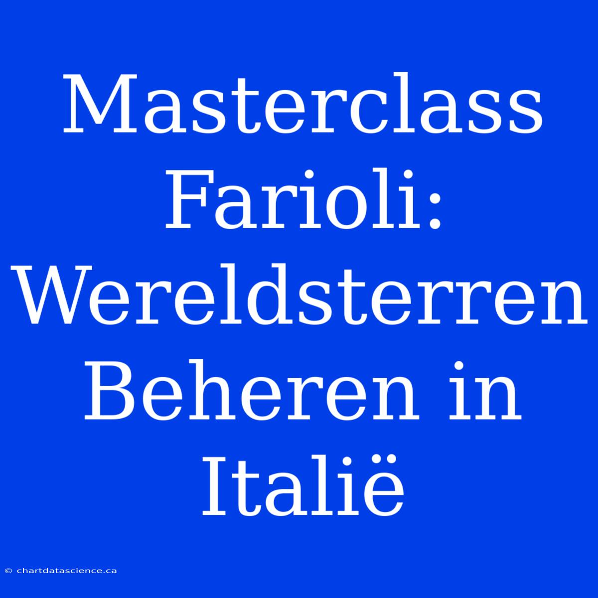 Masterclass Farioli: Wereldsterren Beheren In Italië