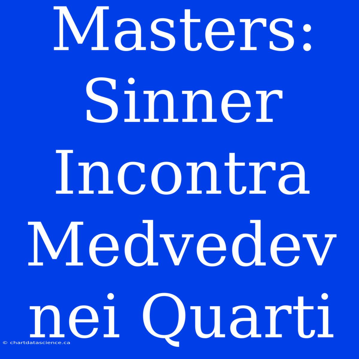 Masters: Sinner Incontra Medvedev Nei Quarti