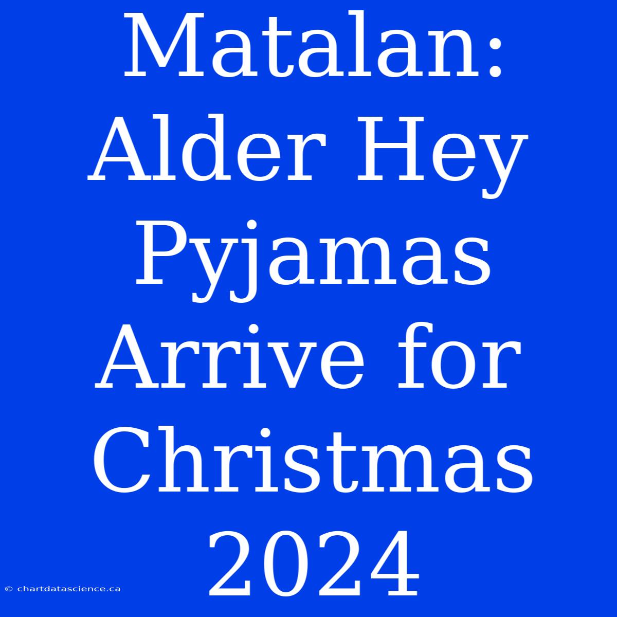 Matalan: Alder Hey Pyjamas Arrive For Christmas 2024