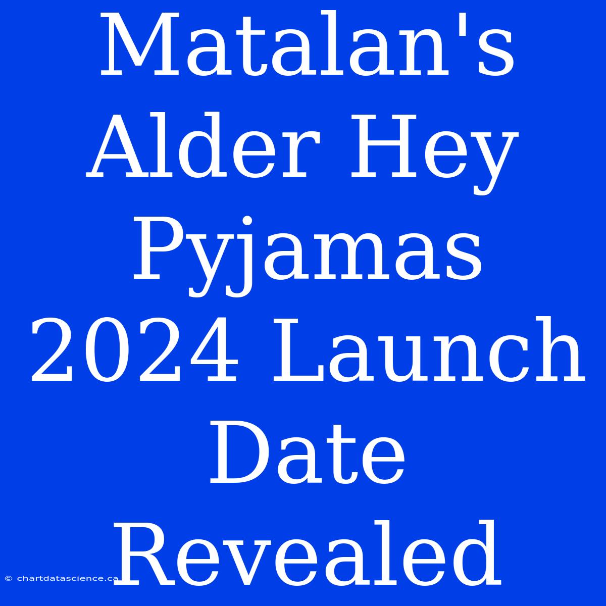 Matalan's Alder Hey Pyjamas 2024 Launch Date Revealed