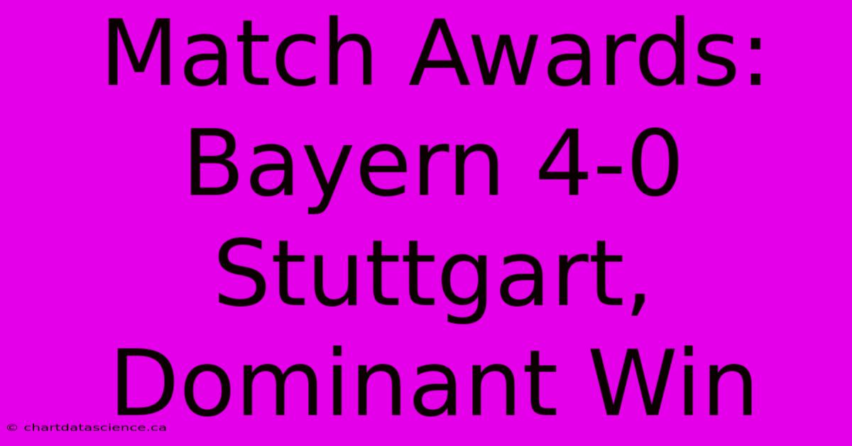 Match Awards: Bayern 4-0 Stuttgart, Dominant Win