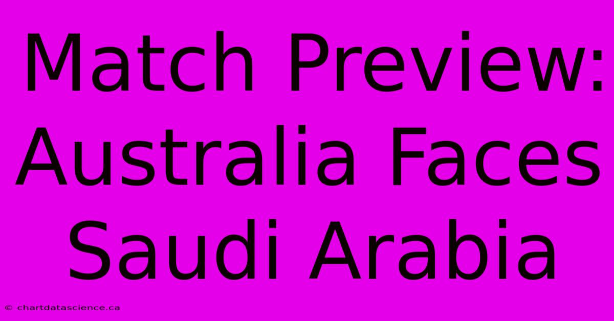 Match Preview: Australia Faces Saudi Arabia