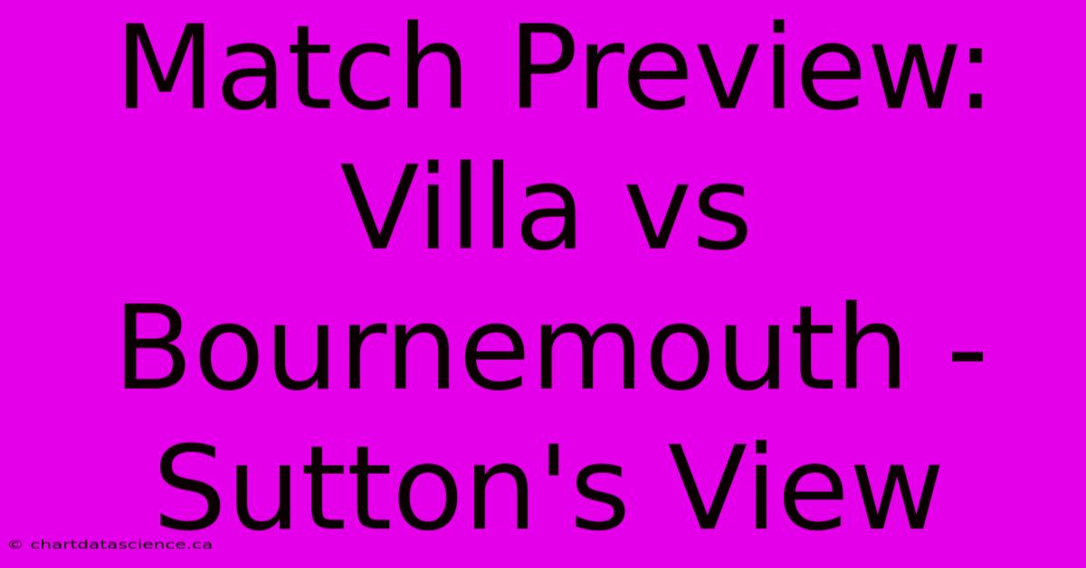 Match Preview: Villa Vs Bournemouth - Sutton's View 