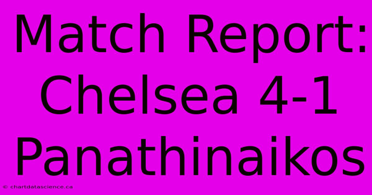 Match Report: Chelsea 4-1 Panathinaikos