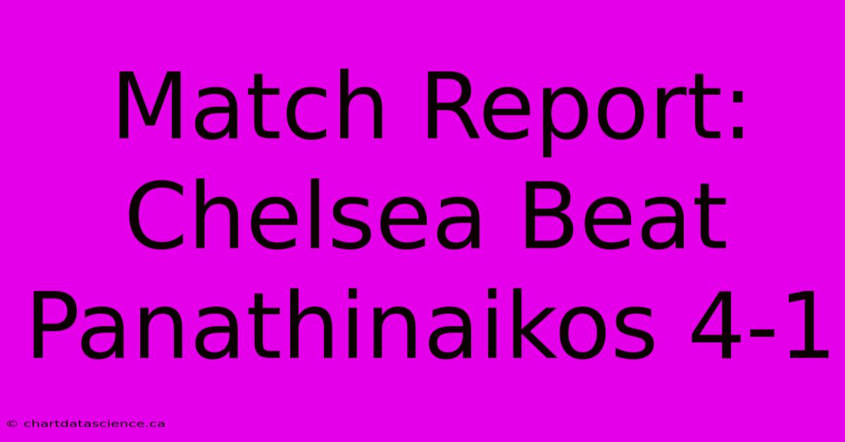 Match Report: Chelsea Beat Panathinaikos 4-1