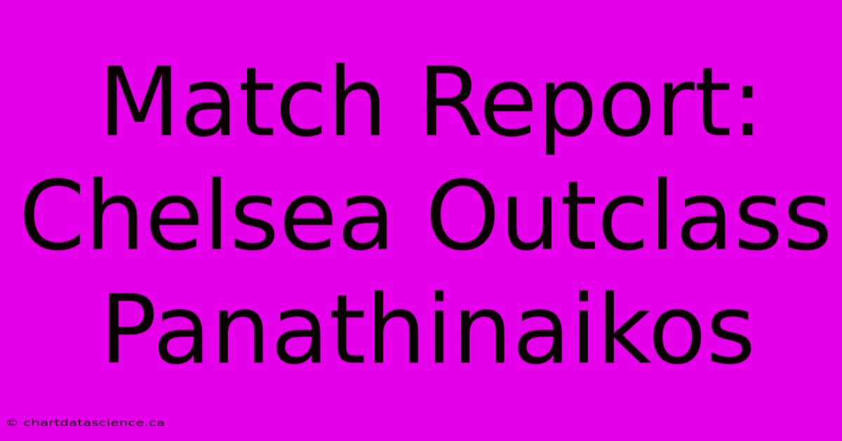 Match Report: Chelsea Outclass Panathinaikos