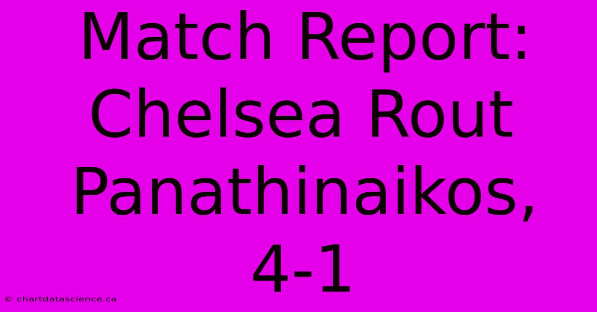 Match Report: Chelsea Rout Panathinaikos, 4-1