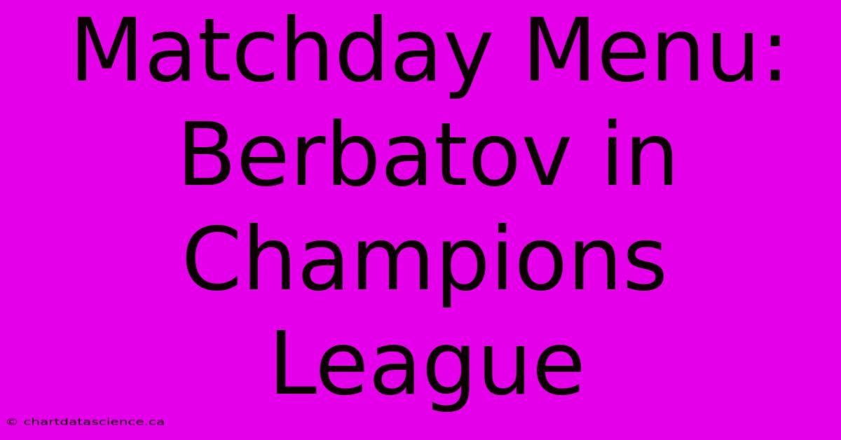 Matchday Menu: Berbatov In Champions League