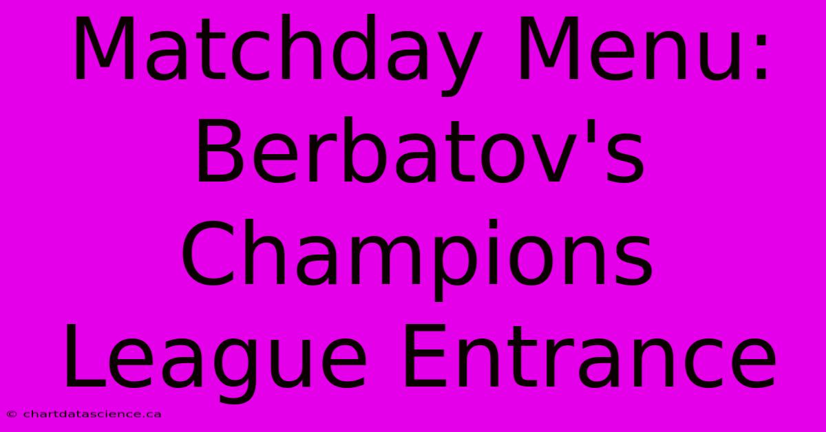 Matchday Menu: Berbatov's Champions League Entrance