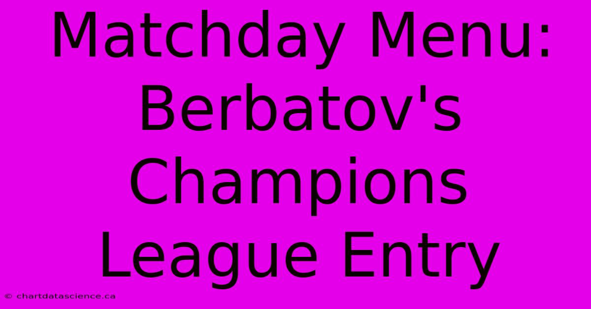 Matchday Menu: Berbatov's Champions League Entry