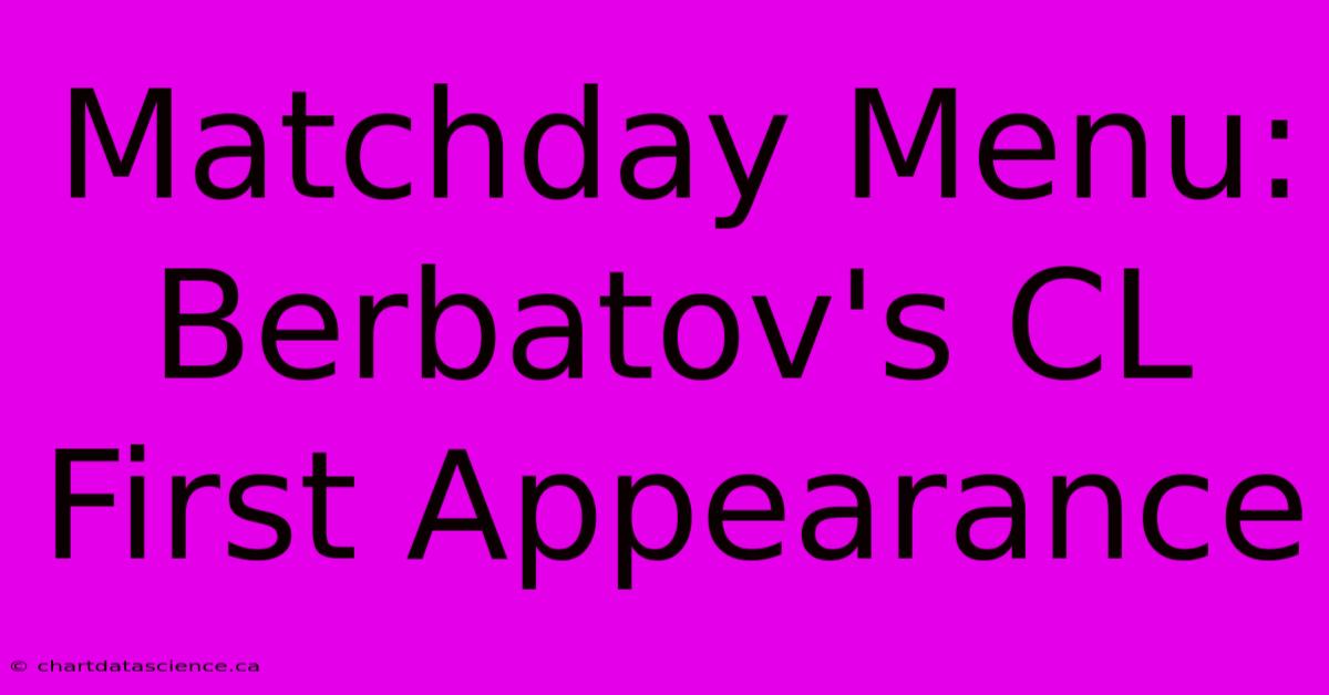 Matchday Menu: Berbatov's CL First Appearance