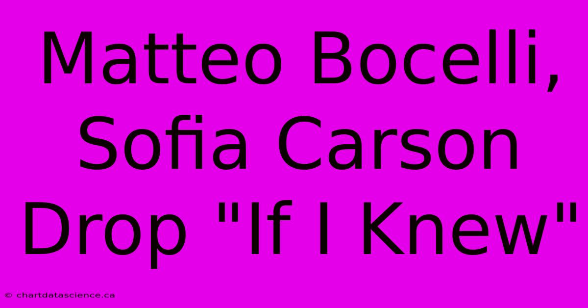 Matteo Bocelli, Sofia Carson Drop 