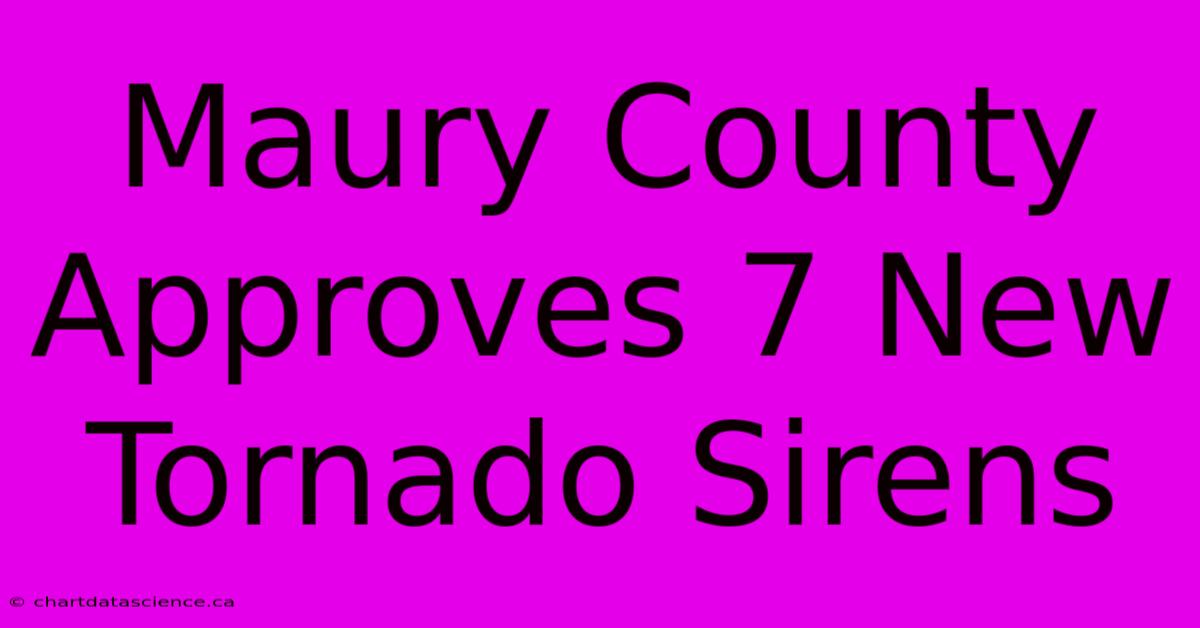 Maury County Approves 7 New Tornado Sirens