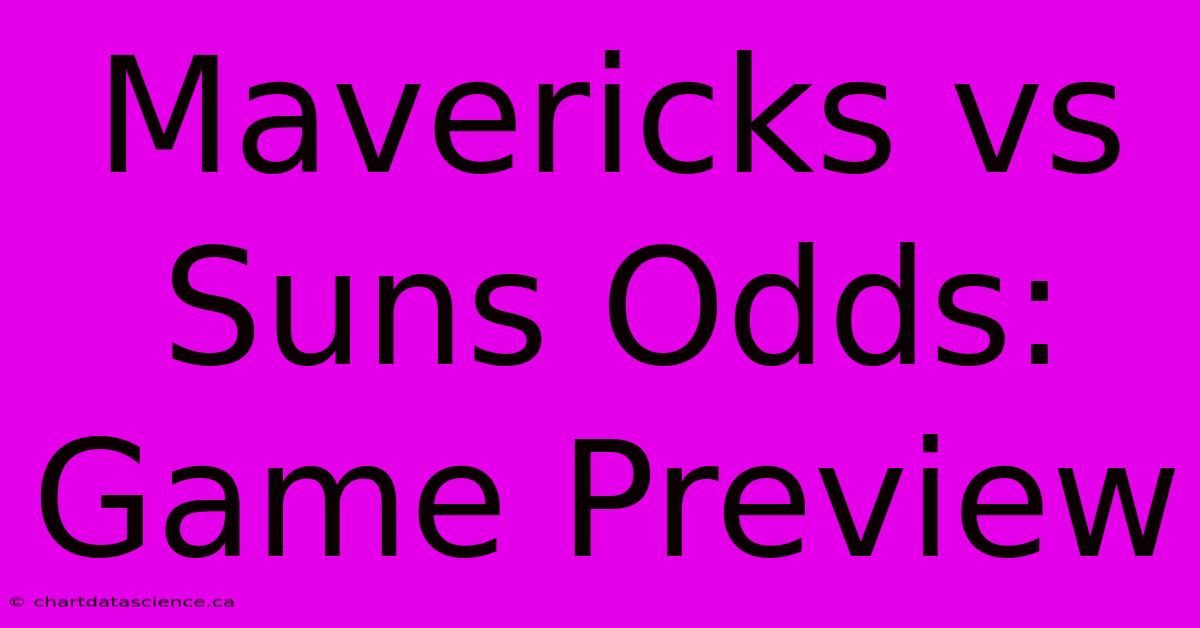 Mavericks Vs Suns Odds: Game Preview