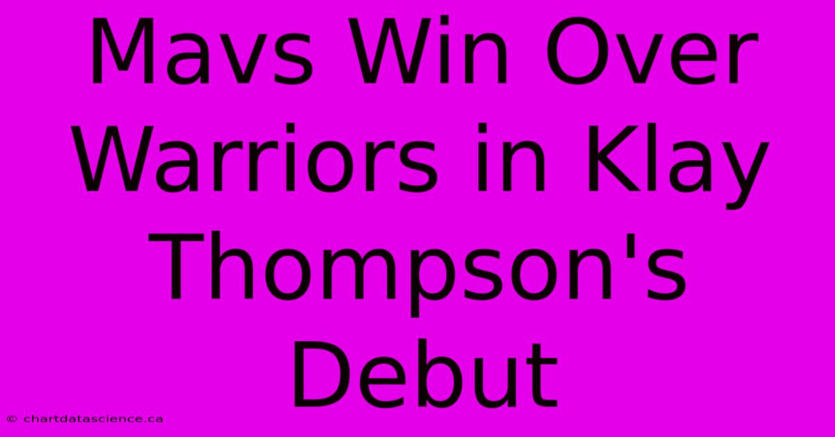 Mavs Win Over Warriors In Klay Thompson's Debut 