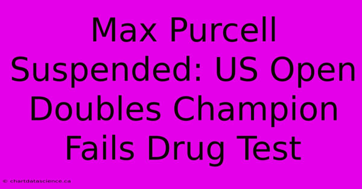 Max Purcell Suspended: US Open Doubles Champion Fails Drug Test