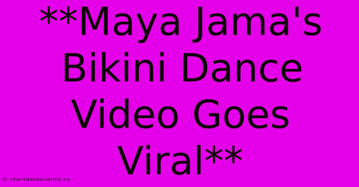 **Maya Jama's Bikini Dance Video Goes Viral**