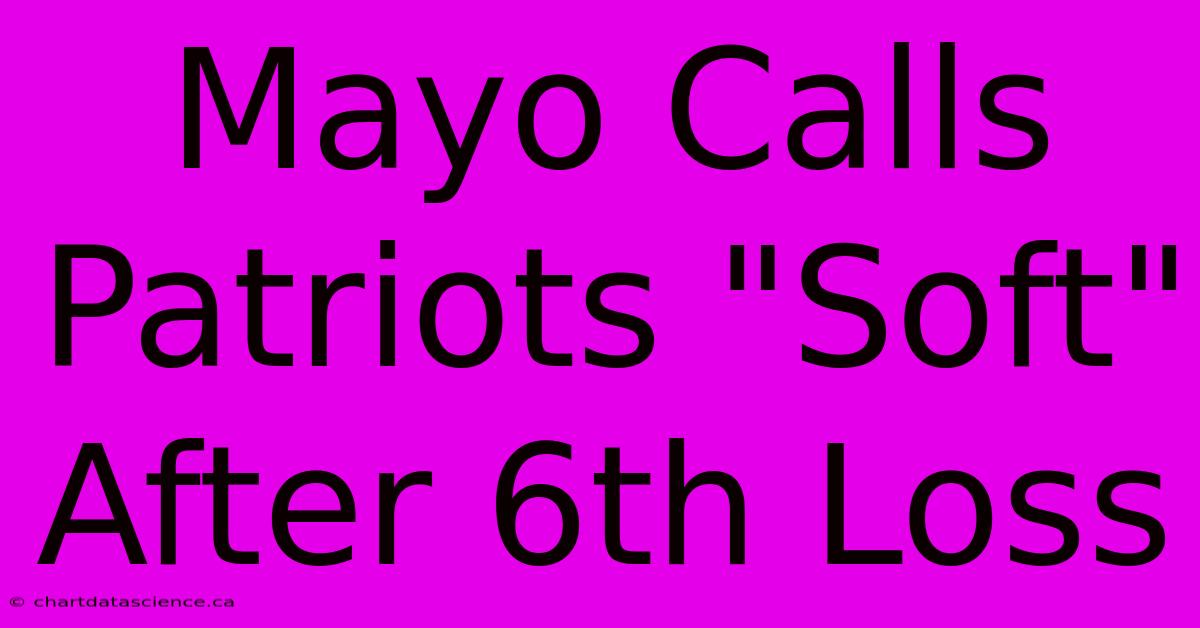 Mayo Calls Patriots 