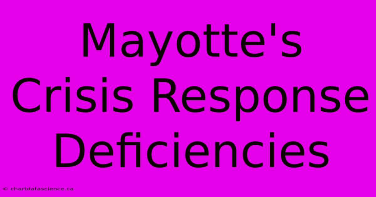 Mayotte's Crisis Response Deficiencies