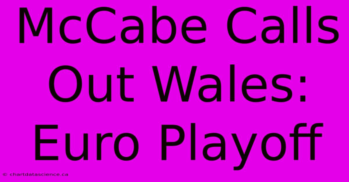 McCabe Calls Out Wales: Euro Playoff