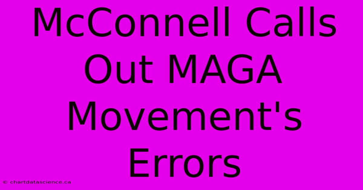 McConnell Calls Out MAGA Movement's Errors