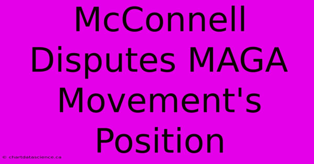 McConnell Disputes MAGA Movement's Position