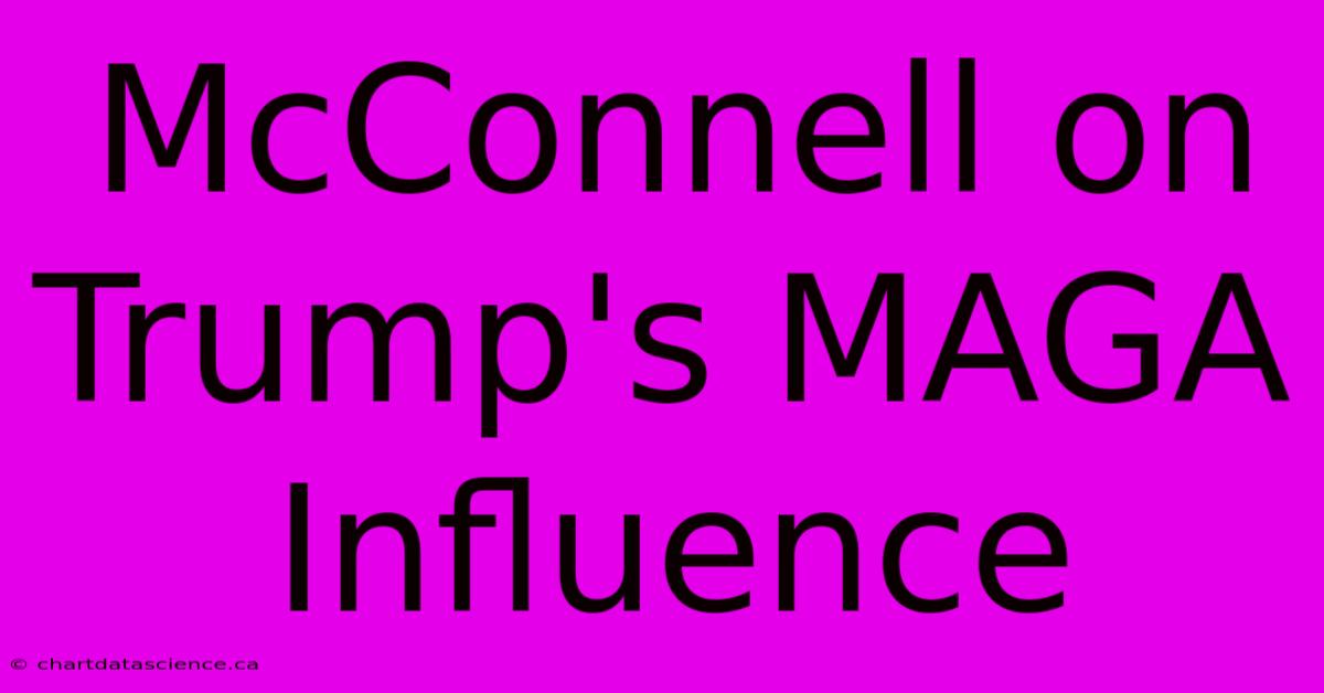 McConnell On Trump's MAGA Influence