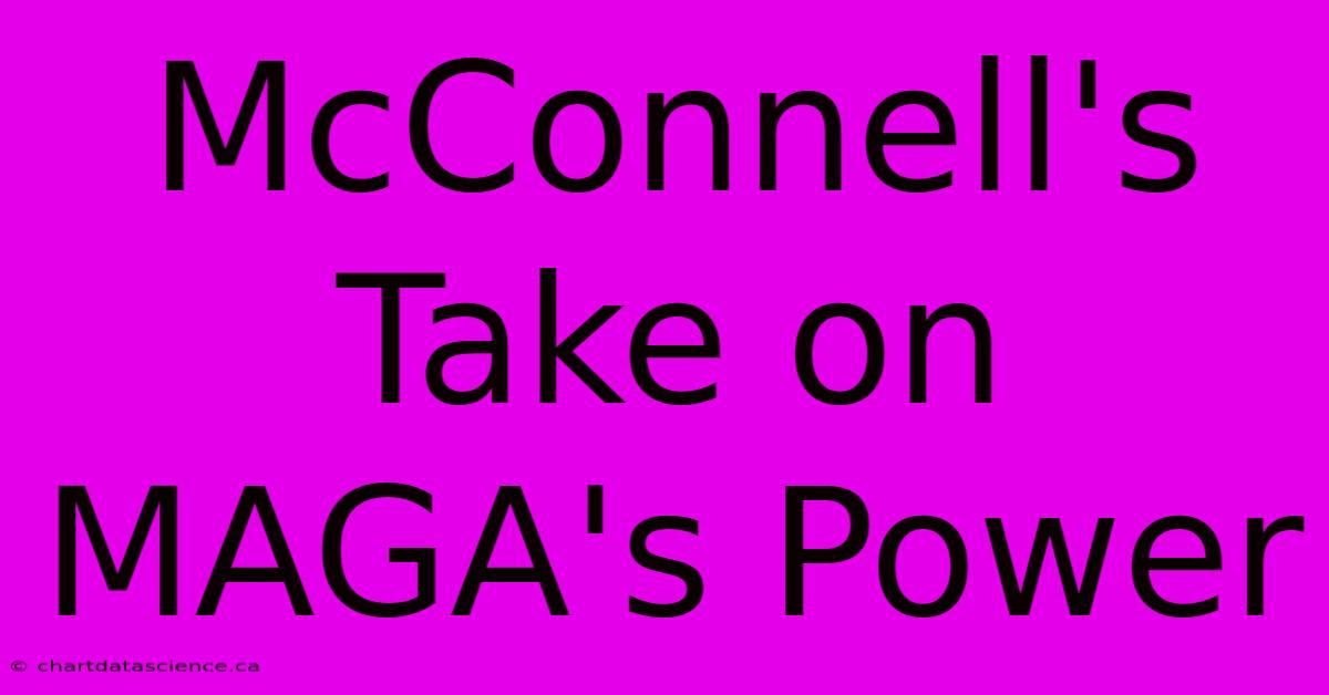 McConnell's Take On MAGA's Power