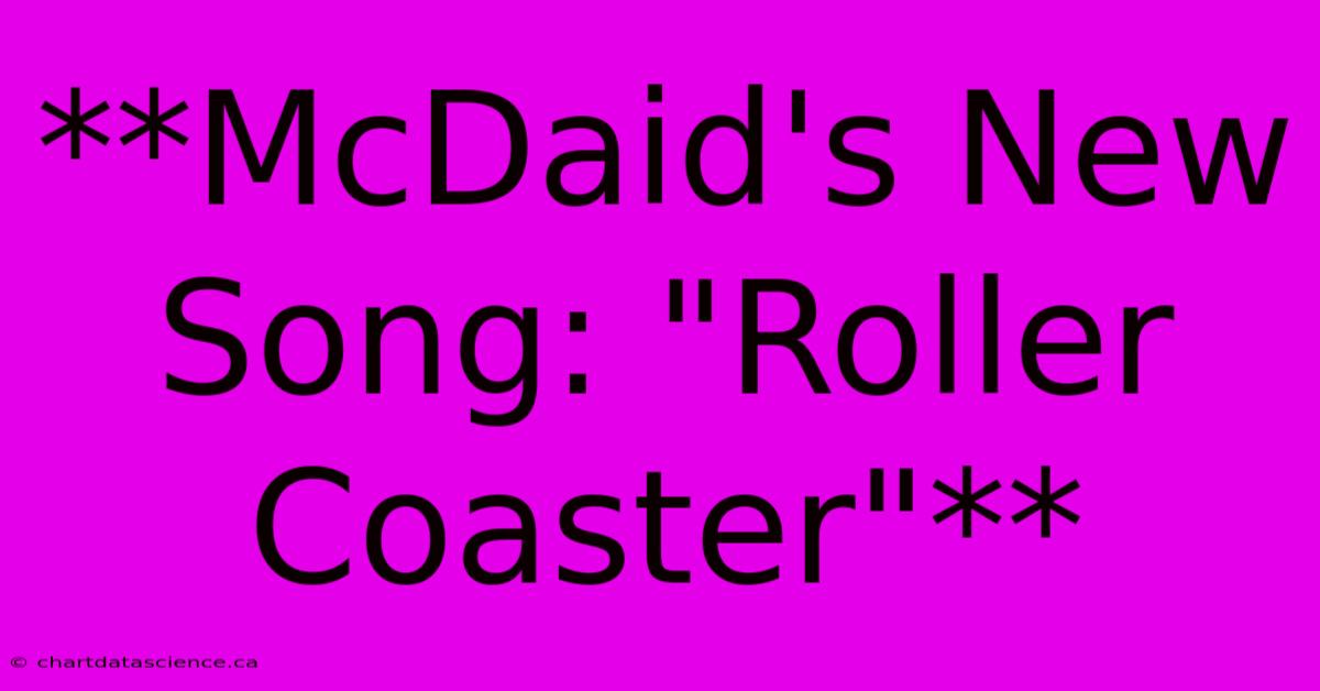 **McDaid's New Song: 