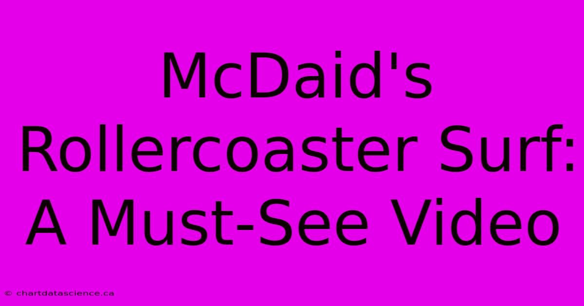 McDaid's Rollercoaster Surf: A Must-See Video