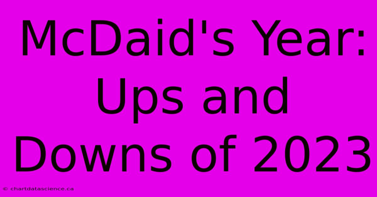 McDaid's Year: Ups And Downs Of 2023