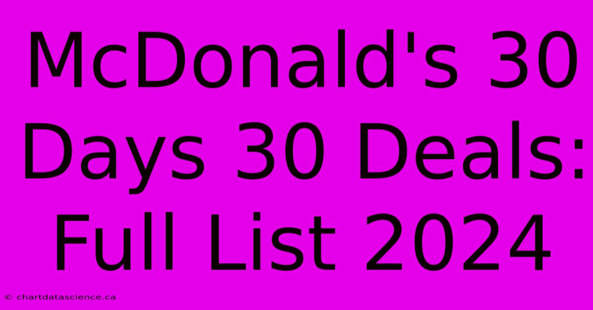 McDonald's 30 Days 30 Deals: Full List 2024