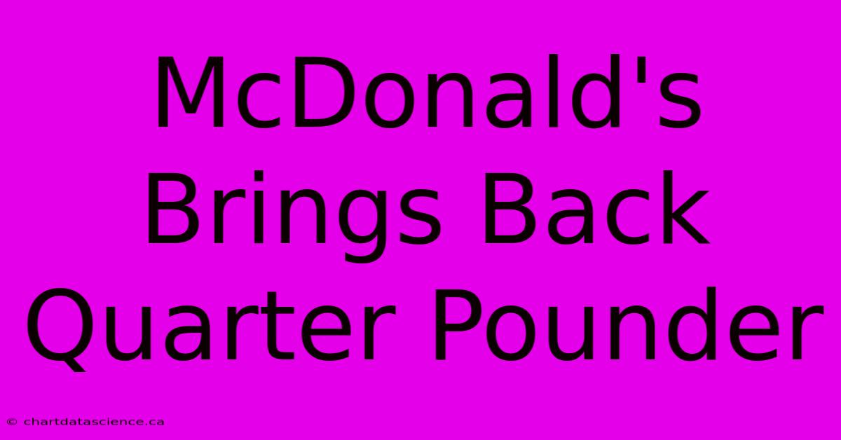 McDonald's Brings Back Quarter Pounder