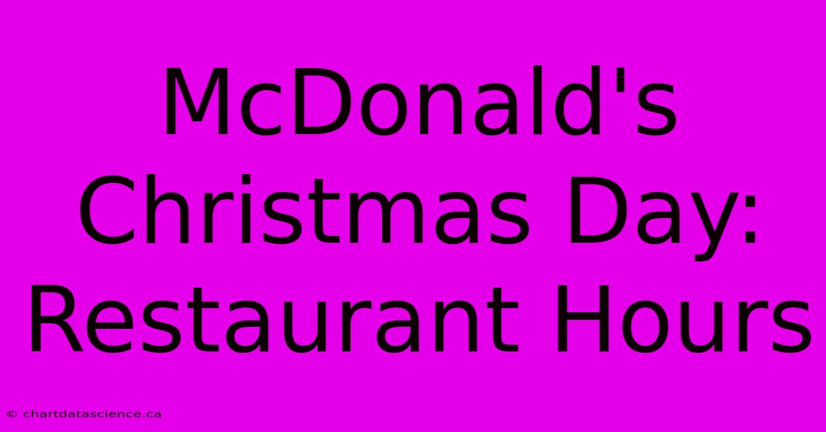 McDonald's Christmas Day: Restaurant Hours