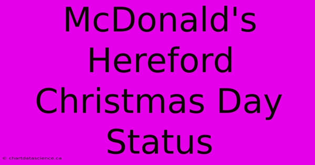 McDonald's Hereford Christmas Day Status