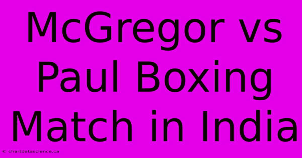 McGregor Vs Paul Boxing Match In India