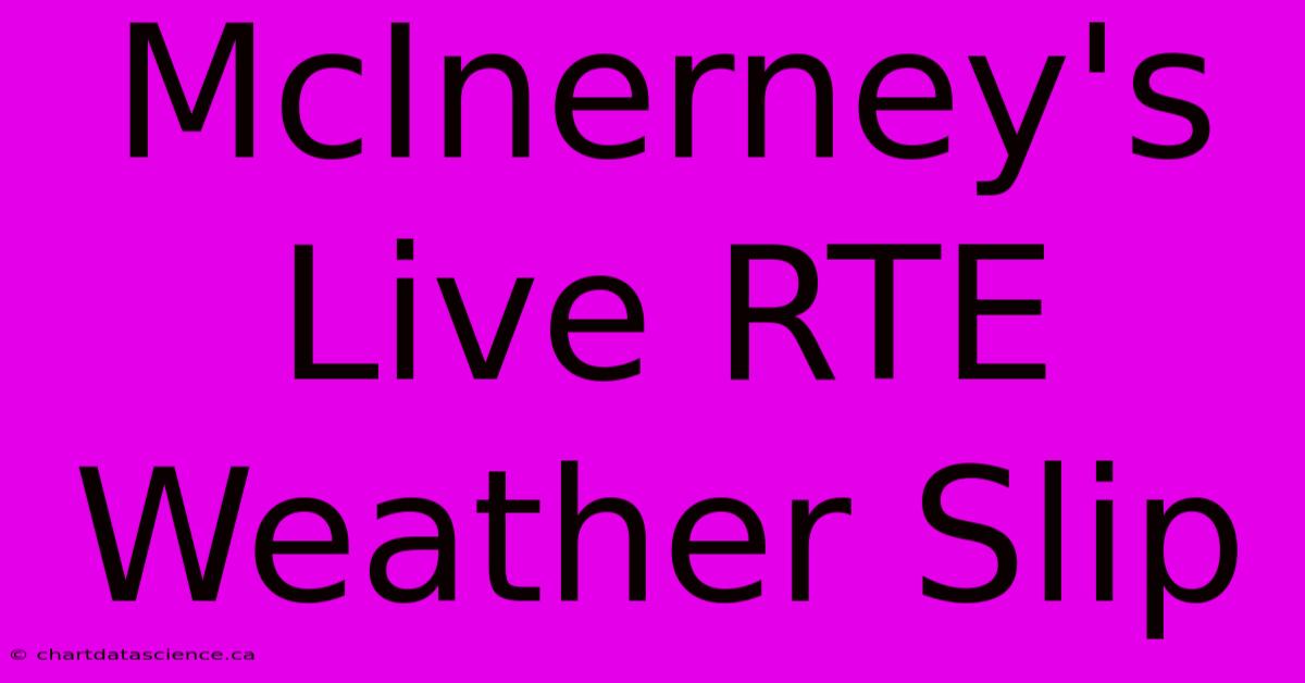 McInerney's Live RTE Weather Slip