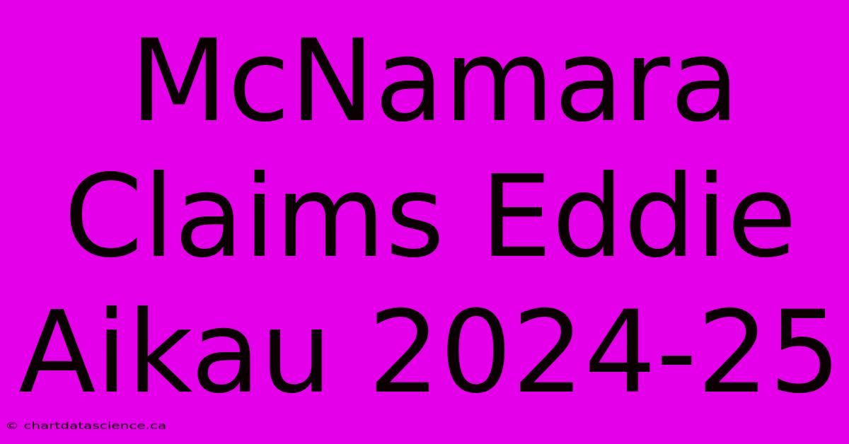 McNamara Claims Eddie Aikau 2024-25