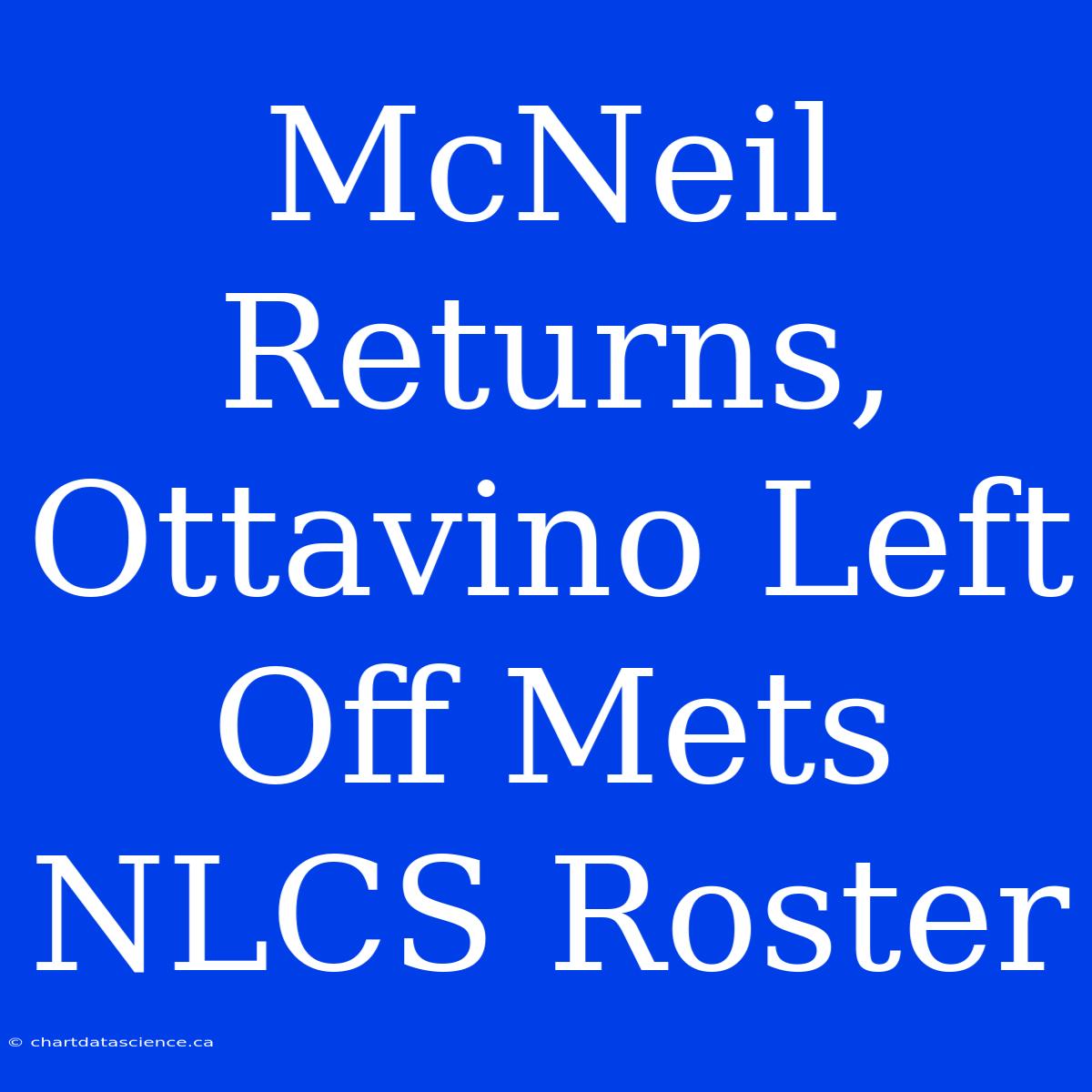 McNeil Returns, Ottavino Left Off Mets NLCS Roster