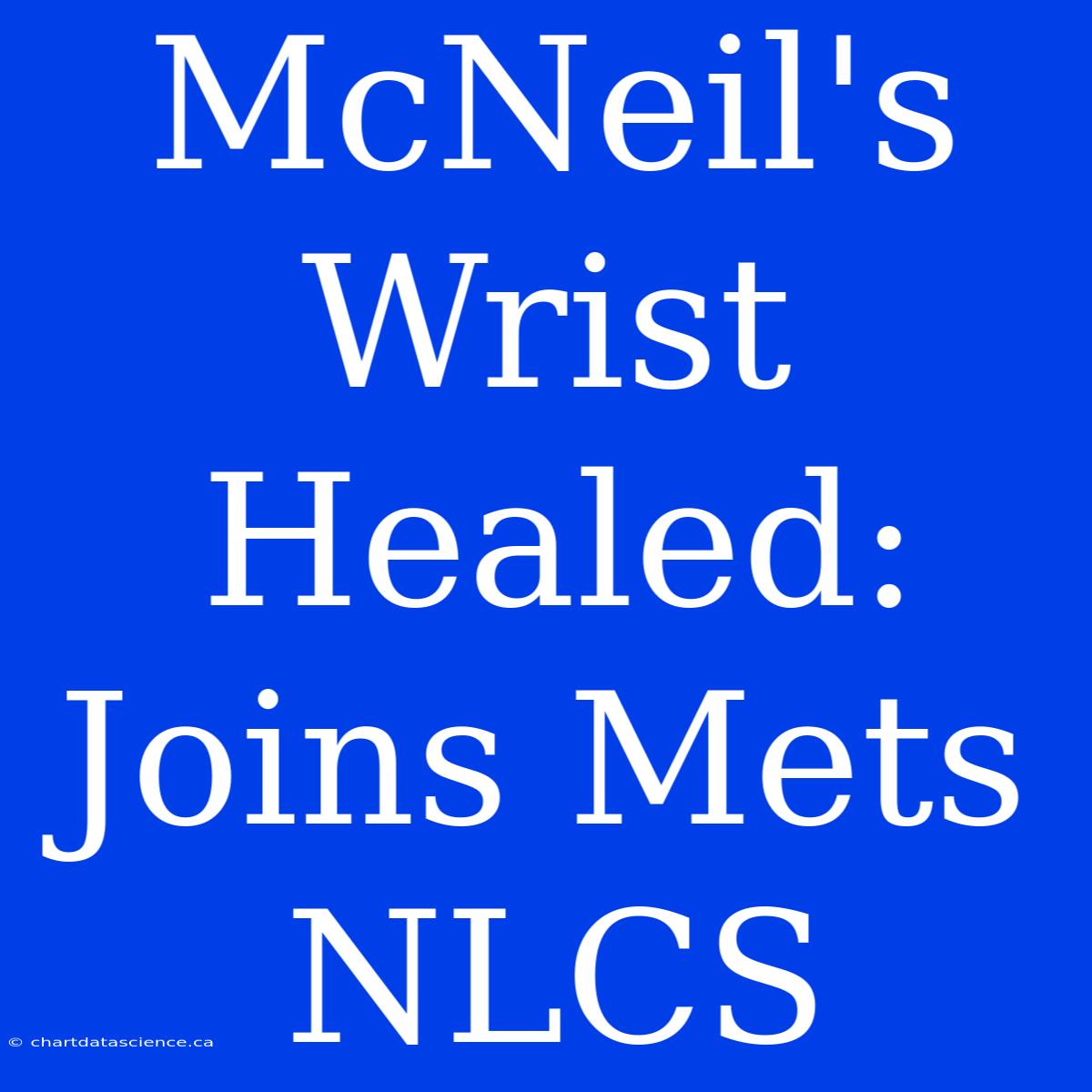 McNeil's Wrist Healed: Joins Mets NLCS