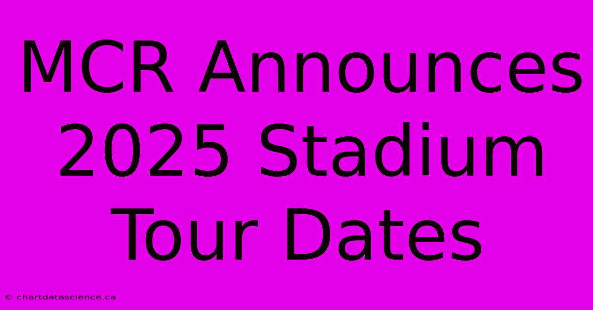 MCR Announces 2025 Stadium Tour Dates