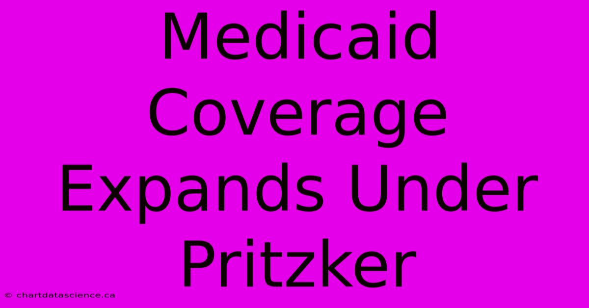 Medicaid Coverage Expands Under Pritzker