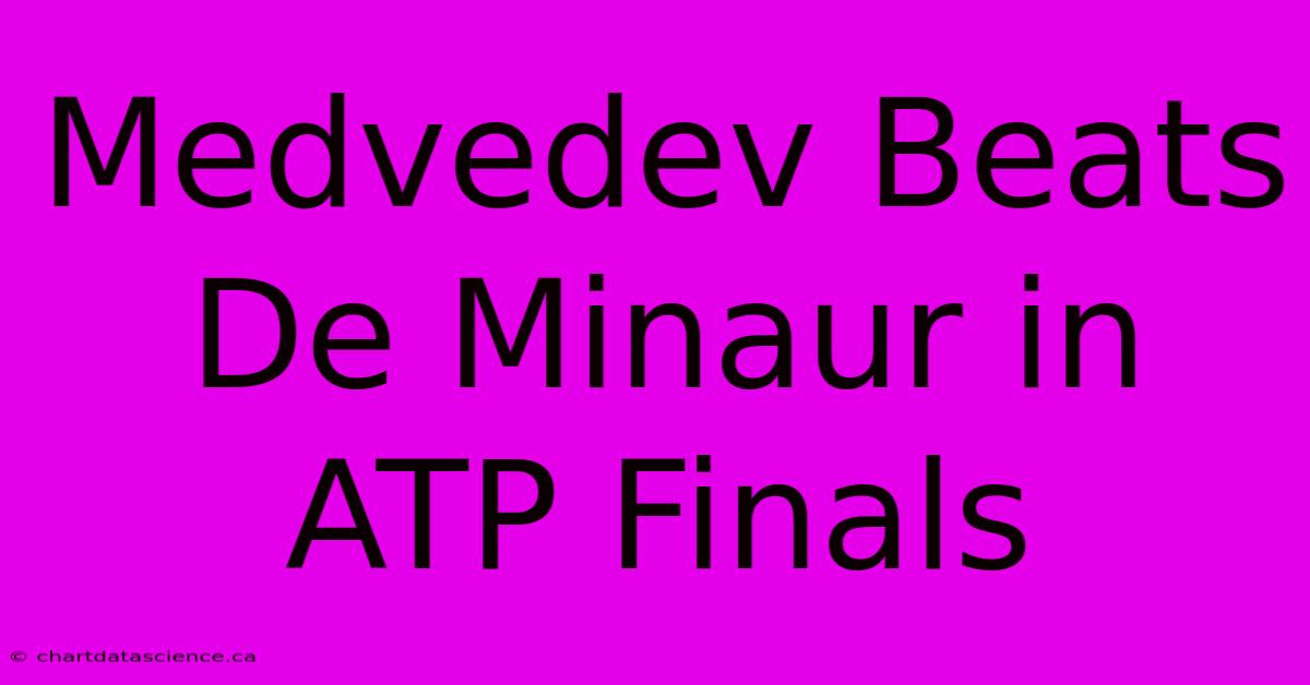 Medvedev Beats De Minaur In ATP Finals