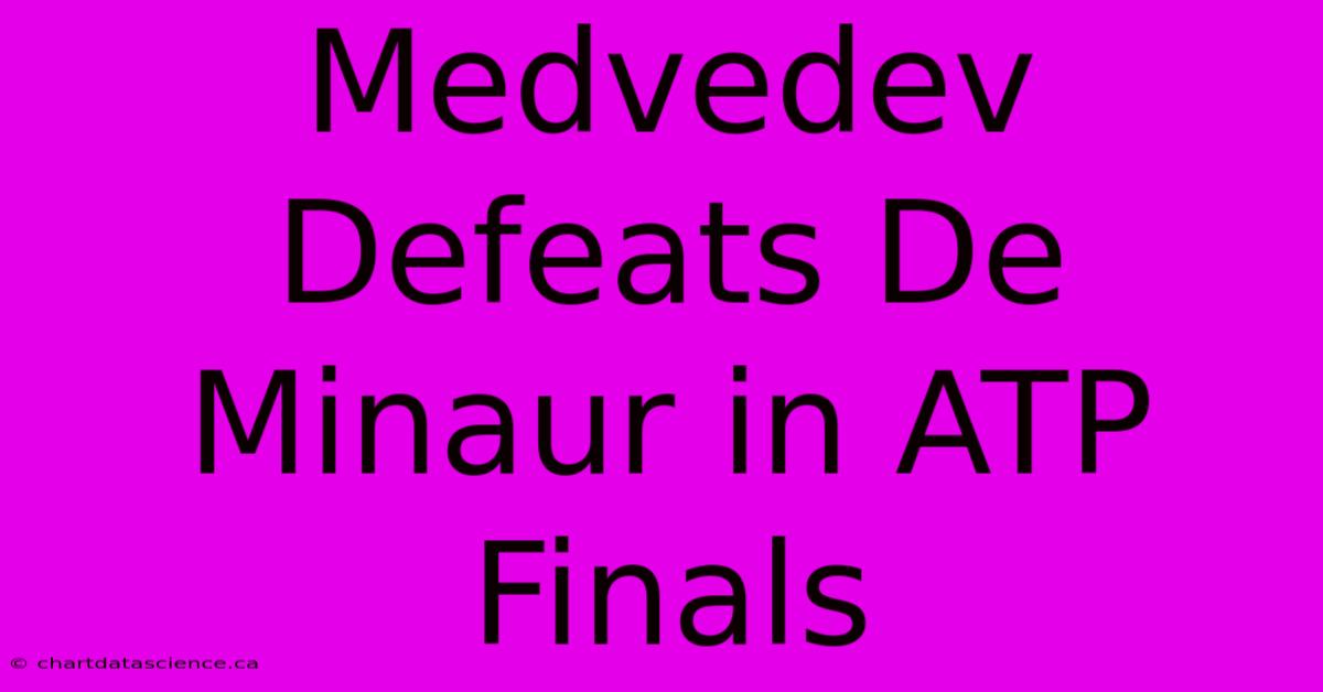 Medvedev Defeats De Minaur In ATP Finals