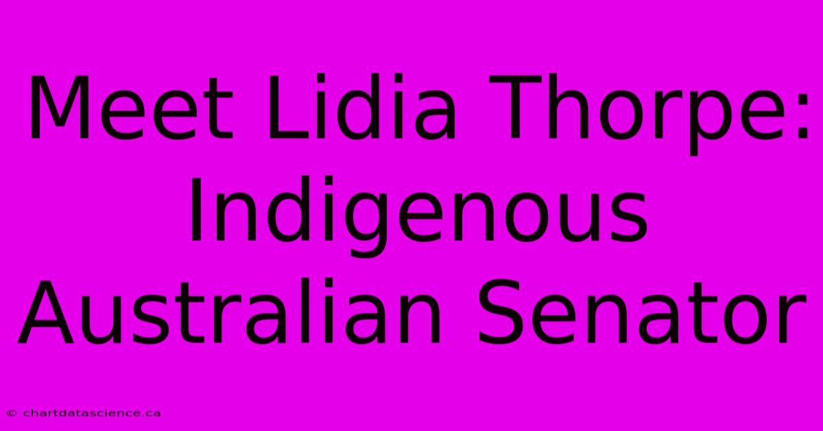 Meet Lidia Thorpe: Indigenous Australian Senator