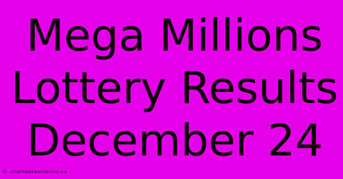 Mega Millions Lottery Results December 24