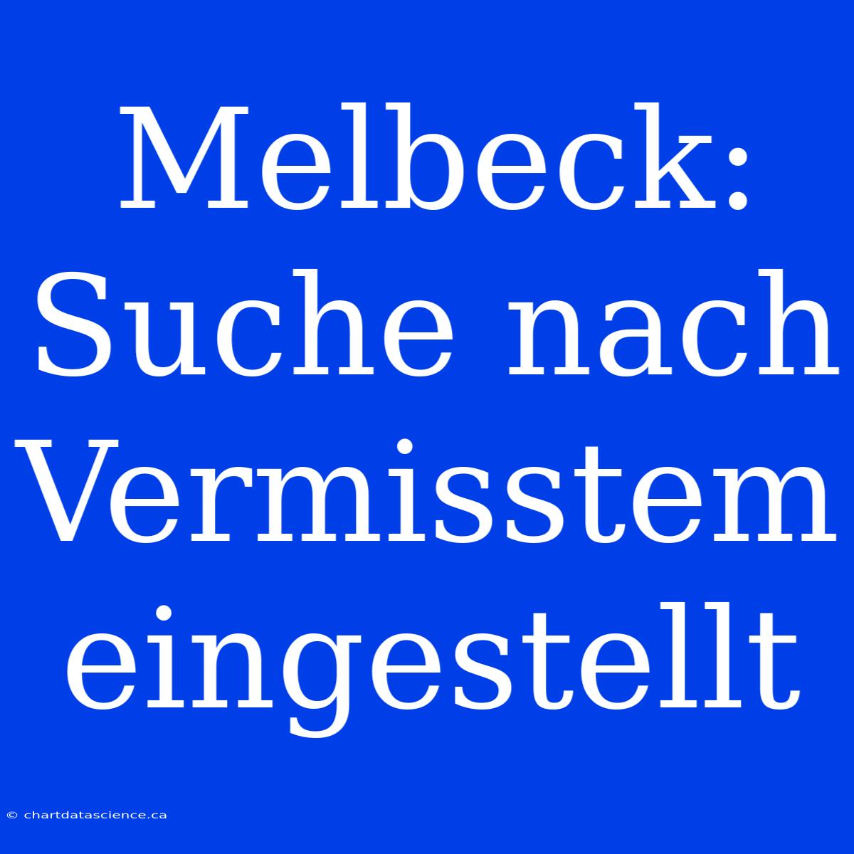 Melbeck: Suche Nach Vermisstem Eingestellt