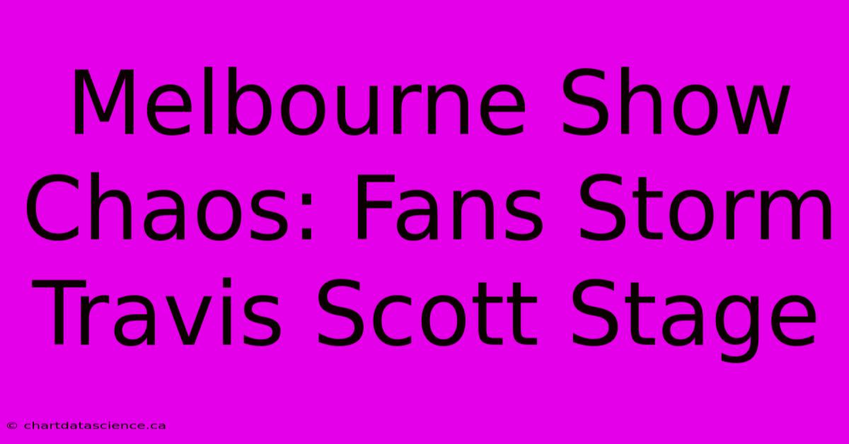 Melbourne Show Chaos: Fans Storm Travis Scott Stage